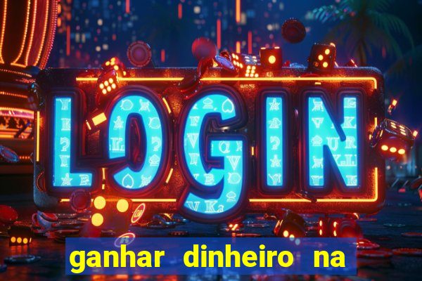 ganhar dinheiro na internet jogando